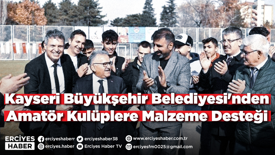 Kayseri Büyükşehir Belediyesi'nden Amatör Kulüplere Malzeme Desteği
