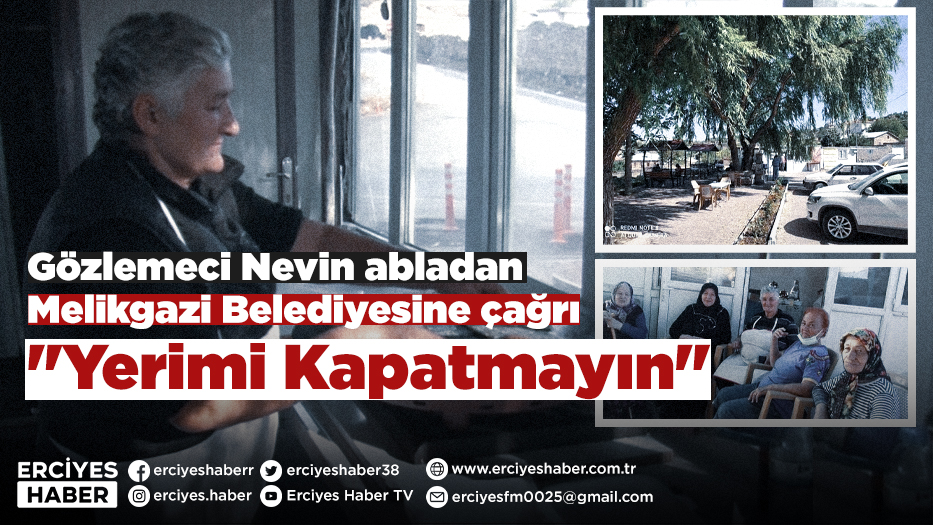 Gözlemeci Nevin abladan Melikgazi Belediyesine çağrı; 