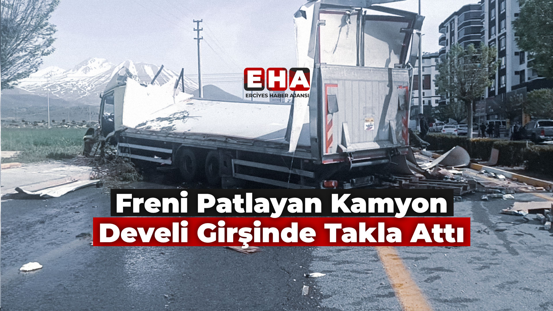 Freni Patlayan Kamyon Develi Girişinde Takla Attı