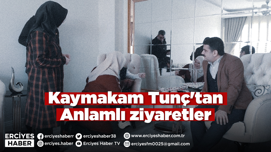 Kaymakam Tunç'tan Anlamlı ziyaretler